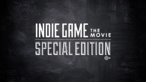 Indie Game The Movie